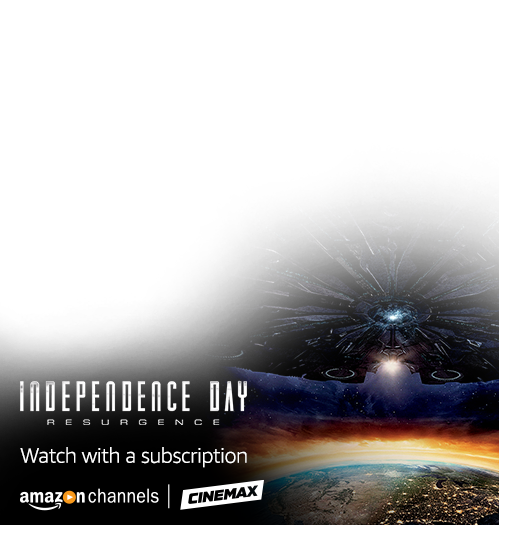 Watch Independence Day: Resurgence on CINEMAX with Amazon Channels